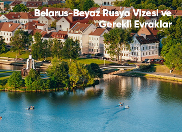 Belarus – Beyaz Rusya Vizesi İçin Gereken Evraklar